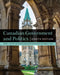 Canadian Government and Politics - Eighth Edition by Robert J. Jackson, Doreen Jackson, Royce Koop