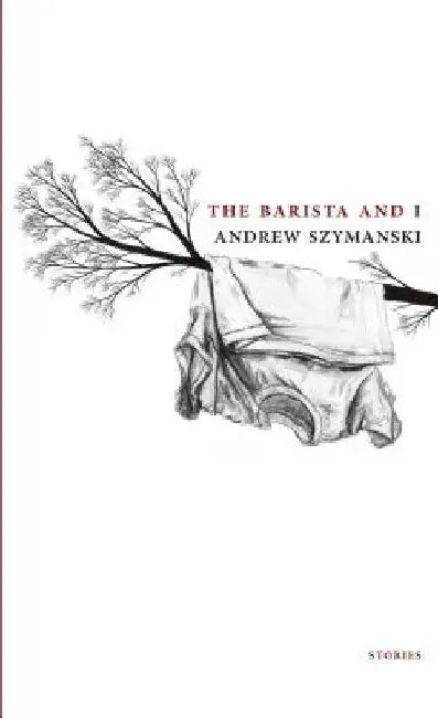 The Barista and I by Andrew Szymanski