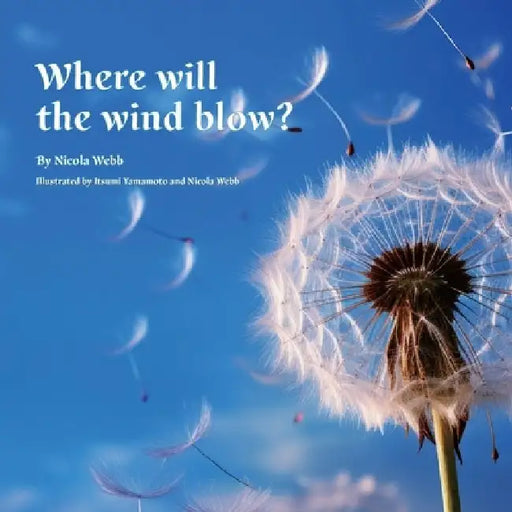 Where will the wind blow? by Nicola Webb