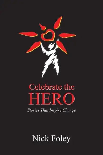 Celebrate the Hero by Nick Foley