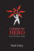 Celebrate the Hero by Nick Foley
