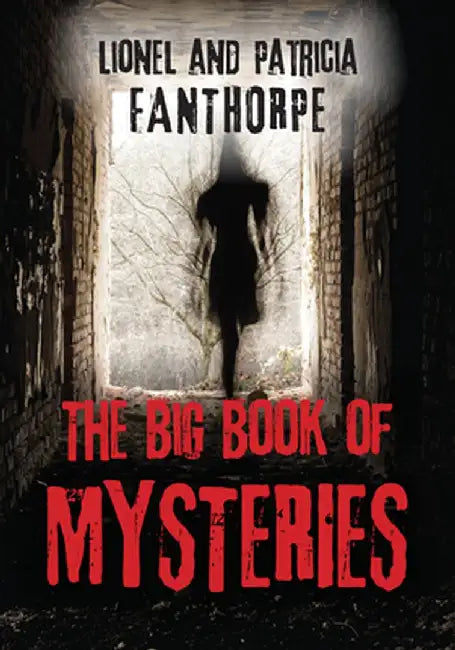 The Big Book of Mysteries by Lionel And Patricia Fanthorpe