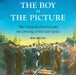 The Boy in the Picture: The Craigellachie Kid and the Driving of the Last Spike by Ray Argyle