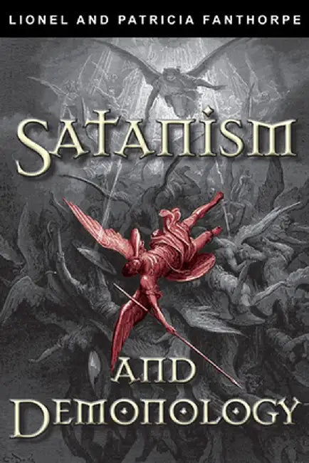 Satanism and Demonology by Lionel And Patricia Fanthorpe