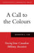 A Call to the Colours: Tracing Your Canadian Military Ancestors by Kenneth Cox