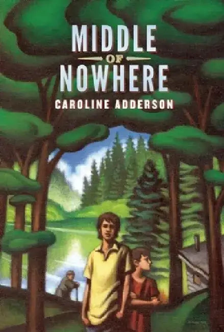 Middle of Nowhere by Caroline Adderson