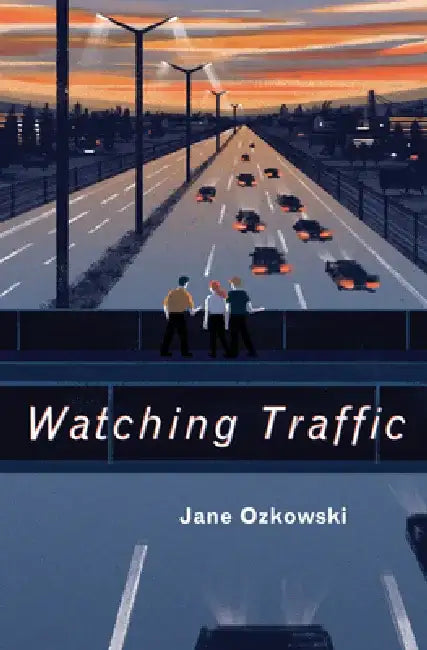 Watching Traffic by Jane Ozkowski