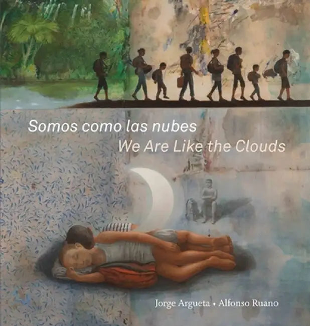 Somos Como Las Nubes / We Are Like the Clouds by Jorge Argueta