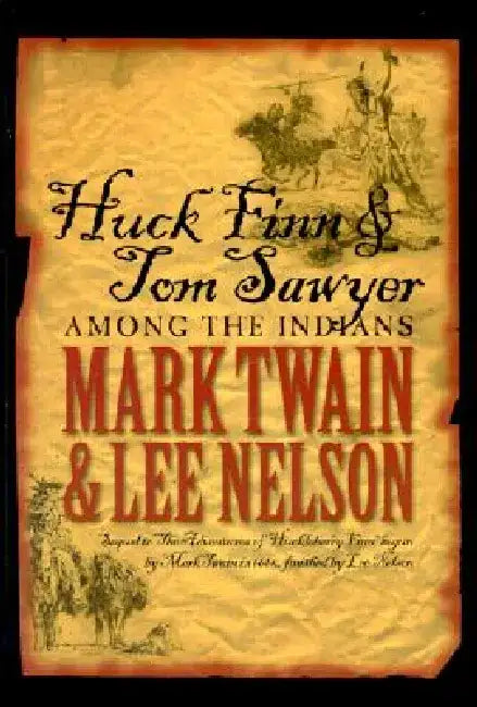 Huck Finn & Tom Sawyer Among the Indians by Lee Nelson