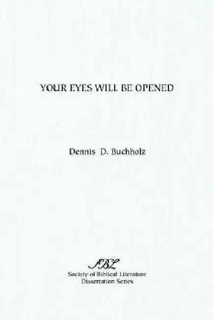 Your Eyes Will Be Opened by Dennis D. Buchholz
