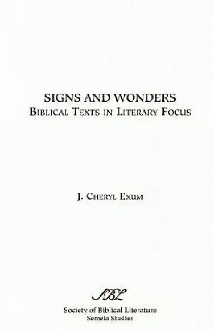 Signs and Wonders: Biblical Texts in Literary Focus by Cheryl J. Exum