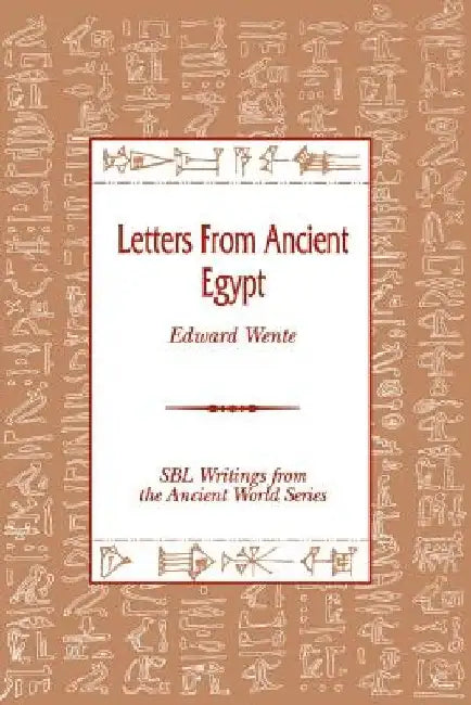 Letters from Ancient Egypt by Edward Wente