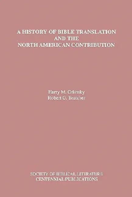 A History of Bible Translation and the North American Contribution by Harry M. Orlinsky