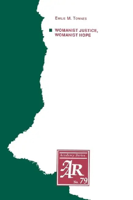 Womanist Justice, Womanist Hope by Emilie M. Townes