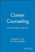 Career Counseling: A Psychological Approach by Elizabeth B. Yost