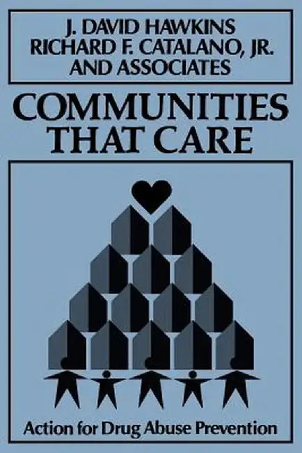Communities That Care Drug Abuse by J. David Hawkins