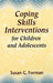 Coping Skills Interventions for Children and Adolescents by Susan G. Forman