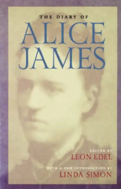 Diary of Alice James by Alice James, Leon Edel, Linda Simon
