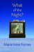 What of the Night?: Selected Plays by Maria Irene Fornes