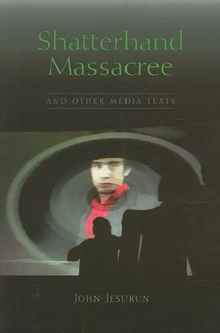 Shatterhand Massacree and Other Plays by John Jesurun