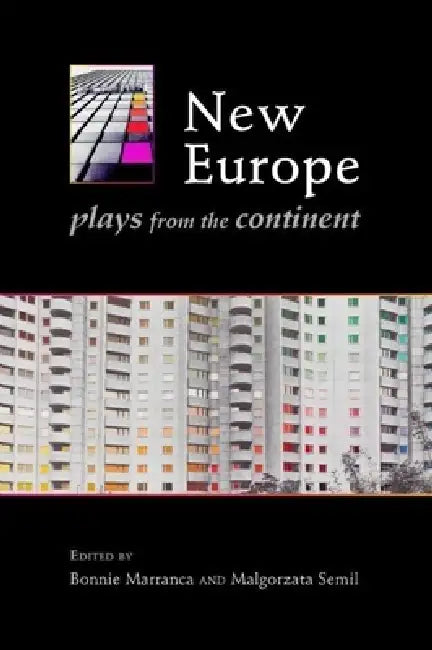 New Europe: Plays from the Continent by Bonnie Marranca, Malgorzata Semil