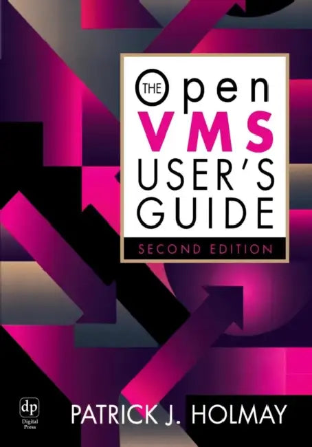 The OpenVMS User's Guide by Patrick Holmay
