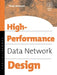 High Performance Data Network Design: Design Techniques and Tools [With CDROM] by Tony Kenyon, Elaina Kenyon