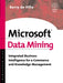 Microsoft Data Mining: Integrated Business Intelligence for E-Commerce and Knowledge Management by Barry de Ville, Peter K. MacKinnon