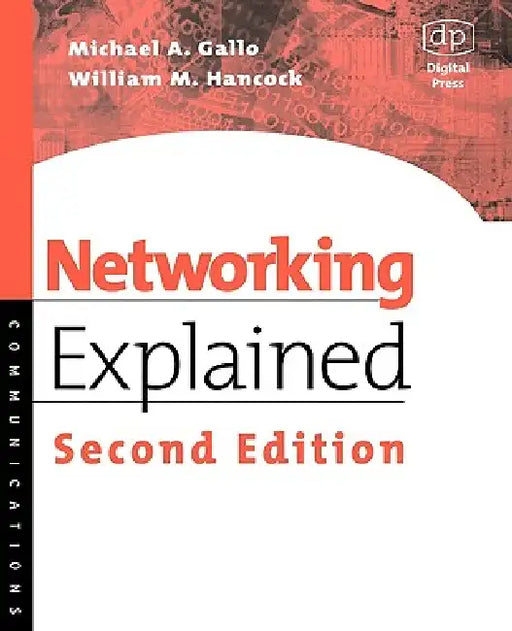 Networking Explained by Michael a. Gallo, William M. Hancock