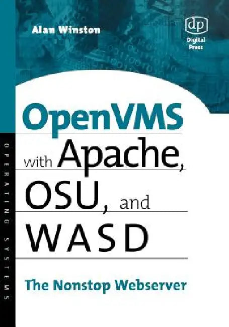OpenVMS with Apache, Wasd, and Osu: The Nonstop Webserver by Alan Winston