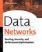 Data Networks: Routing, Security, and Performance Optimization by Tony Kenyon