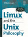 Linux and the Unix Philosophy: Operating Systems by Mike Gancarz, Jon Maddog Hall