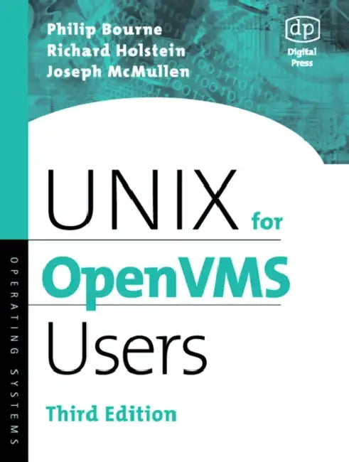 Unix for OpenVMS Users by Philip E. Bourne, Richard Holstein, Joseph McMullen