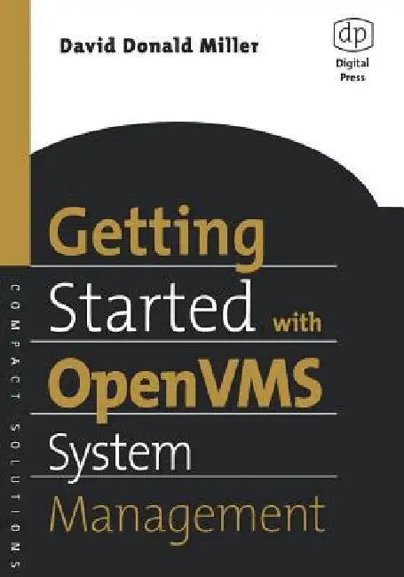 Getting Started with OpenVMS System Management by David Miller, Michael D. Duffy