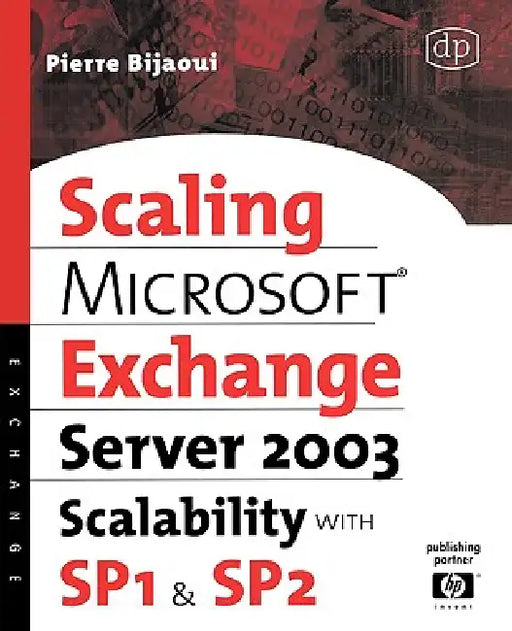 Microsoft(r) Exchange Server 2003 Scalability with Sp1 and Sp2 by Pierre Bijaoui