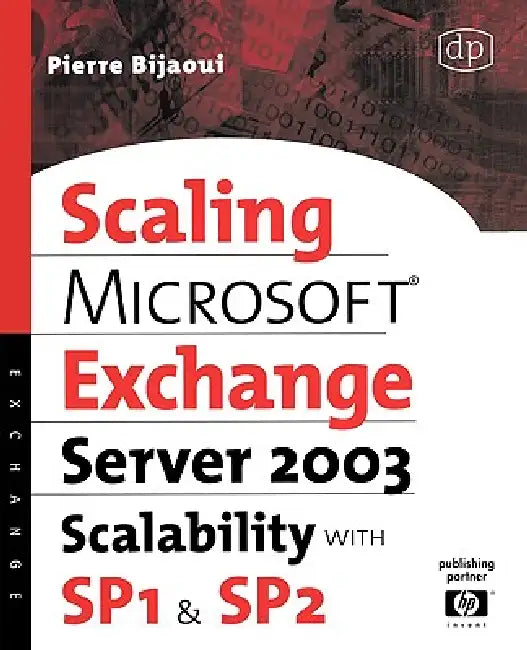 Microsoft(r) Exchange Server 2003 Scalability with Sp1 and Sp2 by Pierre Bijaoui