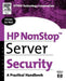 HP NonStop Server Security: A Practical Handbook by Xypro Technology Xypro Technology Corp