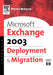 Microsoft Exchange 2003 Deployment and Migration by Kieran McCorry