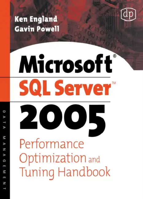 Microsoft SQL Server 2005 Performance Optimization and Tuning Handbook by Ken England, Gavin Powell