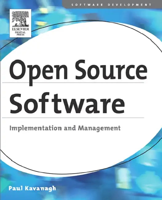 Open Source Software: Implementation and Management by Paul Kavanagh