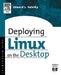 Deploying Linux on the Desktop by Edward Haletky
