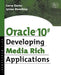 Oracle 10g Developing Media Rich Applications by Lynne Dunckley, Larry Guros
