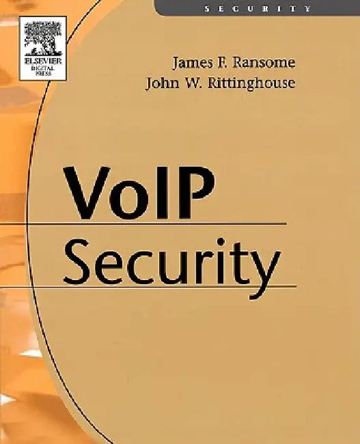 Voice Over Internet Protocol (Voip) Security by James F. Ransome, John Rittinghouse