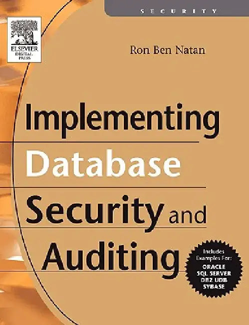 Implementing Database Security and Auditing by Ron Ben-Natan