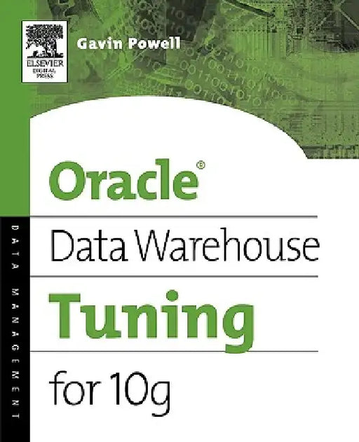 Oracle Data Warehouse Tuning for 10g by Gavin Powell