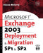 Microsoft Exchange Server 2003 Deployment and Migration: Sp1 & Sp2 by Kieran McCorry
