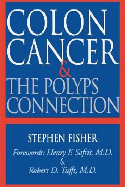 Colon Cancer and the Polyps Connection by Stephen Fisher