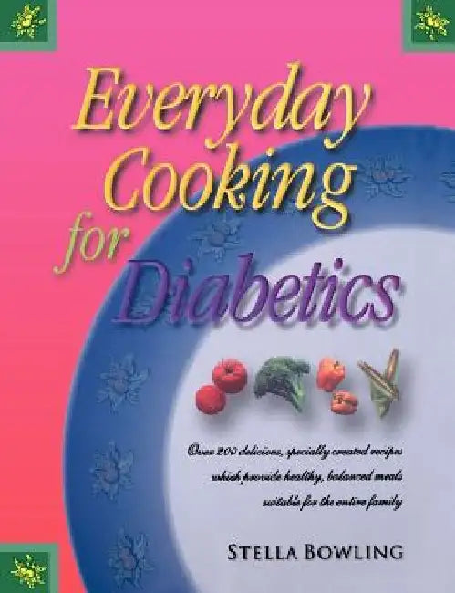 Everyday Cooking for Diabetics by Stella Bowling