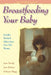 Breastfeeding Your Baby: Includes Practical Advice from Over 200 Women by Jane Moody