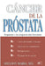 Cancer de la Prostata: Respuestas a Las Preguntas Mas Frecuentes by Sheldon Marks